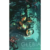 Komiksy dla dorosłych - Non Stop Comics Głębia. Tom 1. Ułuda nadziei Rick Remender, Greg Tocchini - miniaturka - grafika 1