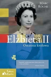 Wielkie biografie Tom 2 Elżbieta II Ostatnia królowa - Biografie i autobiografie - miniaturka - grafika 1