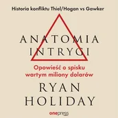 Audiobooki - literatura faktu - Anatomia intrygi. Opowieść o spisku wartym miliony dolarów - miniaturka - grafika 1