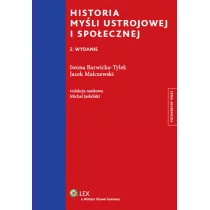 Wolters Kluwer Historia myśli ustrojowej i społecznej - Iwona Barwicka-Tylek, Jacek Malczewski