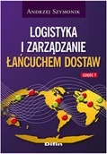 Zarządzanie - Logistyka i zarządzanie łańcuchem dostaw. Część 1 - miniaturka - grafika 1