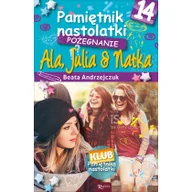 Baśnie, bajki, legendy - Andrzejczuk Beata Pamiętnik nastolatki. Pożegnanie. Ala, Julia, Natka. Tom 14 - miniaturka - grafika 1