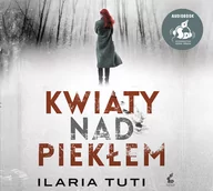 Audiobooki - literatura piękna - Cd Mp3 Kwiaty Nad Piekłem Ilaria Tuti - miniaturka - grafika 1