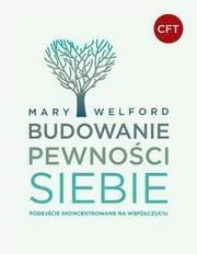 Budowanie Pewności Siebie. Podejście skoncentrowane na współczuciu | ZAKŁADKA DO KSIĄŻEK GRATIS DO KAŻDEGO ZAMÓWIENIA - Psychologia - miniaturka - grafika 1