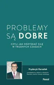 Rozwój osobisty - Problemy są dobre, czyli, jak odzyskać w trudnych czasach - miniaturka - grafika 1