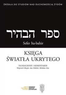 Księga światła ukrytego / Sefer ha-bahir. Wybrane hasła - Brojer Wojciech, Doktór Jan, Kos Bohdan - książka - Religia i religioznawstwo - miniaturka - grafika 1