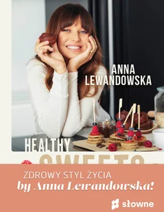 Pakiet: Healthy sweets by Ann/ Diet & Training.. - Anna Lewandowska - Zdrowie - poradniki - miniaturka - grafika 1