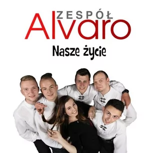 Zespół Alvaro: Nasze Życie [CD] - Disco polo - miniaturka - grafika 1