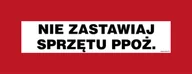 Systemy ekspozycyjne i znaki informacyjne - BC115 NIE ZASTAWIAJ SPRZĘTU PRZECIWPOŻAROWEGO, PN - PŁYTA PCV 1MM; (360X140MM) - miniaturka - grafika 1