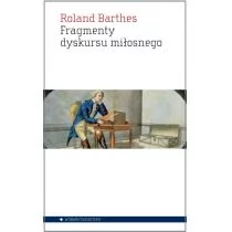 Aletheia Fragmenty dyskursu miłosnego - Roland Barthes