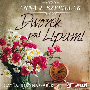 Dworek pod Lipami Anna J. Szepielak - Audiobooki - literatura popularnonaukowa Dworek pod Lipami Anna J. Szepielak - Audiobooki - literatura popularnonaukowa - miniaturka - grafika 1