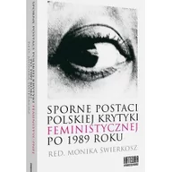 Filologia i językoznawstwo - Katedra Wydawnictwo Naukowe Sporne postaci polskiej krytyki feministycznej po 1989 roku - Monika Świerkosz - miniaturka - grafika 1