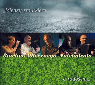 Bractwo Wiecznego Natchnienia Bractwo Wiecznego Natchnienia Między smutkirm, a radością... CD - Inna muzyka - miniaturka - grafika 1