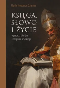 Księga, słowo i życie. Egzegeza biblijna... - książka - Religia i religioznawstwo - miniaturka - grafika 1