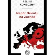 Historia Polski - Prohibita Feliks Koneczny Napór Orientu na Zachód - miniaturka - grafika 1