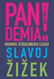 Pandemia 2 Kroniki straconego czasu Žižek Slavoj - Filozofia i socjologia - miniaturka - grafika 2