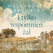 Audiobooki - romanse - I tylko wspomnień żal - miniaturka - grafika 1