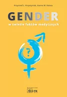 Poradniki psychologiczne - Krzystyniak Krzysztof L., Kalota Hanna M. Gender w świetle faktów medycznych - miniaturka - grafika 1