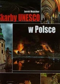 Albumy krajoznawcze - Skarby UNESCO w Polsce - miniaturka - grafika 1