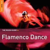 Folk - World Music Network The Rough Guide To: Flamenco Dance (Special Edition) - miniaturka - grafika 1
