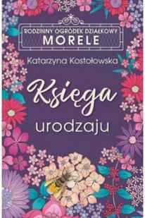 Książnica Rod morele. Księga urodzaju Katarzyna Kostołowska - Literatura obyczajowa - miniaturka - grafika 3