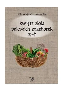 Święte zioła poleskich znachorek - Rozwój osobisty - miniaturka - grafika 2