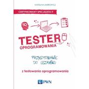 Książki o programowaniu - Wydawnictwo Naukowe PWN Tester oprogramowania Przygotowanie do egzaminu z testowania oprogramowania - Karolina Zmitrowicz - miniaturka - grafika 1