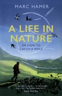 Biografie obcojęzyczne - A Life in Nature: Or How to Catch a Mole - miniaturka - grafika 1