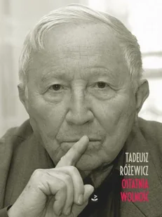 Biuro Literackie Ostatnia wolność Tadeusz Różewicz - Poezja - miniaturka - grafika 2