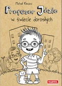 Literatura popularno naukowa dla młodzieży - Profesor Józzio w świecie dorosłych - miniaturka - grafika 1