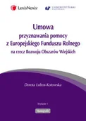 Podręczniki dla szkół wyższych - Umowa przyznawania pomocy z Europejskiego Funduszu Rolnego na rzecz Rozwoju Obszarów Wiejskich - Dorota Łobos-Kotowska - miniaturka - grafika 1