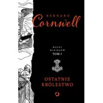 Bernard Cornwell Ostatnie królestwo - Proza obcojęzyczna - miniaturka - grafika 1