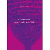 Poezja - Zaułek Wydawniczy Pomyłka 47 sonneniziów Sonety z pierwszej linii SOLARZ JANUSZ - miniaturka - grafika 1