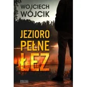Thrillery - JEZIORO PEŁNE ŁEZ WOJCIECH WÓJCIK - miniaturka - grafika 1
