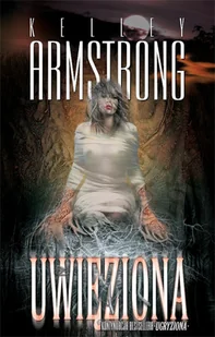Uwięziona. Kobiety z innego świata. Tom 2 - Horror, fantastyka grozy - miniaturka - grafika 1