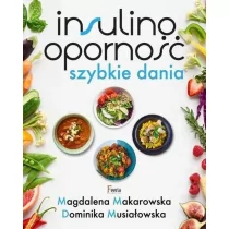 Feeria Insulinooporność. Szybkie dania w.2 - Magdalena Makarowska, Dominika Musiałowska - Książki kucharskie - miniaturka - grafika 1