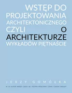 Technika - Wstęp do projektowania architektonicznego czyli o architekturze wykładów piętnaście - miniaturka - grafika 1