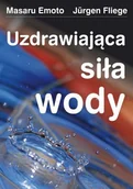 Ezoteryka - KOS Emoto Masaru, Fliege Jurgen Uzdrawiająca siła wody - miniaturka - grafika 1