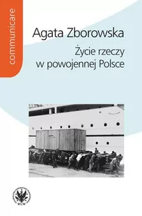 Życie rzeczy w powojennej Polsce Agata Zborowska - Książki o kulturze i sztuce - miniaturka - grafika 2