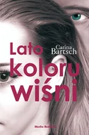 Powieści - MEDIA RODZINA Lato koloru wiśni - Carina Bartsch - miniaturka - grafika 1