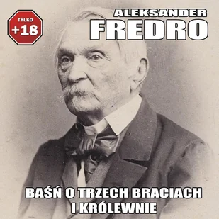 Aleksander Fredro - Baśń o trzech braciach i królewnie [LEKTOR PL] - Audiobooki - literatura piękna - miniaturka - grafika 1