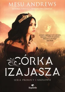 Bogulandia Córka Izajasza - Mesu Andrews - Powieść z serii Prorocy i Królowie - Religia i religioznawstwo - miniaturka - grafika 3