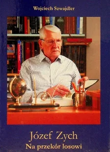 Józef Zych Na przekór losowi - Biografie i autobiografie - miniaturka - grafika 1