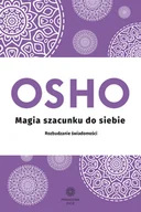 Zdrowie - poradniki - Magia szacunku do siebie Rozbudzanie świadomości OSHO Bogusława Jurkievich - miniaturka - grafika 1