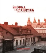 Albumy inne - Śródka i Ostrówek. Antiqua civitas Posnaniensis - miniaturka - grafika 1