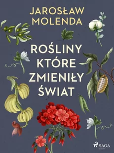 Rośliny, które zmieniły świat - E-booki - poradniki - miniaturka - grafika 1