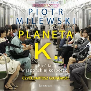 Planeta K. Pięć lat w japońskiej korporacji - Audiobooki - literatura faktu - miniaturka - grafika 1