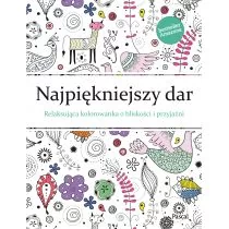 Najpiękniejszy dar. Relaksująca kolorowanka o bliskości i przyjaźni - Christina Rose - Poradniki hobbystyczne - miniaturka - grafika 1