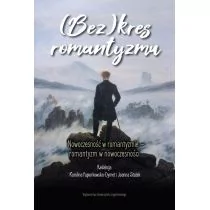 Wydawnictwo Uniwersytetu Jagiellońskiego (Bez)kres romantyzmu Karolina Papiorkowska-Dymet, Jolanta Stożek - Filologia i językoznawstwo - miniaturka - grafika 1