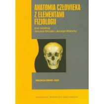 Wydawnictwo Uniwersytetu Jagiellońskiego Anatomia człowieka z elementami fizjologii - Wydawnictwo Uniwersytetu Jagiellońskiego